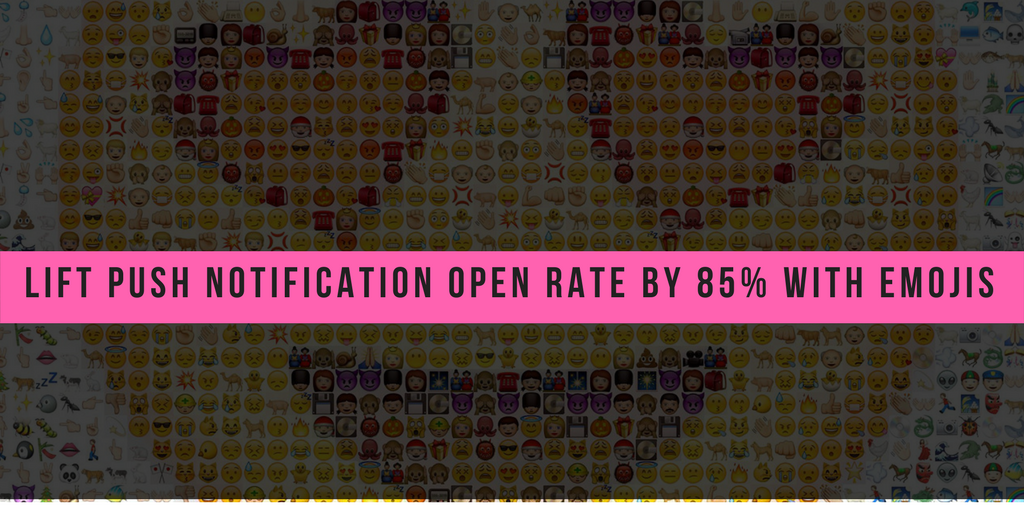 Lift push notification open rate by 85% with Emojis